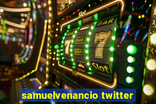 samuelvenancio twitter